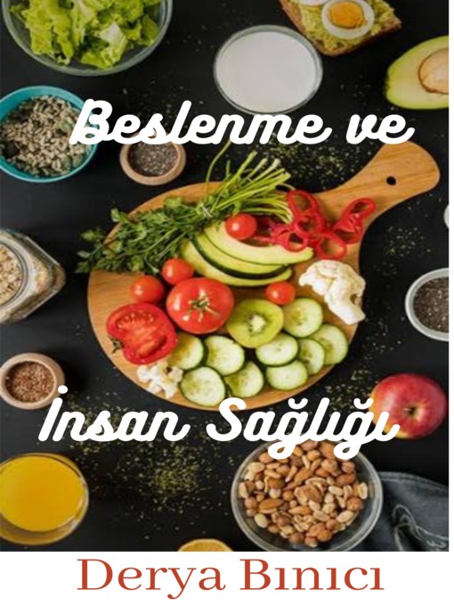 Title details for Beslenme ve İnsan Sağlığı by Derya Binici - Available